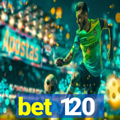 bet 120